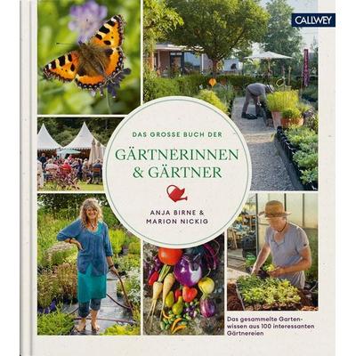 Das große Buch der Gärtnerinnen & Gärtner, Gebundene Ausgabe von Anja Birne, Callwey, 978-3-7667-2526-4