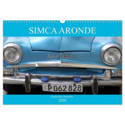 SIMCA ARONDE - Frankreichs Schwalbe (Wandkalender 2026 DIN A3 quer), CALVENDO Monatskalender