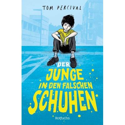 Der Junge in den falschen Schuhen, Gebundene Ausgabe von Tom Percival, Rotfuchs, 978-3-7571-0209-8