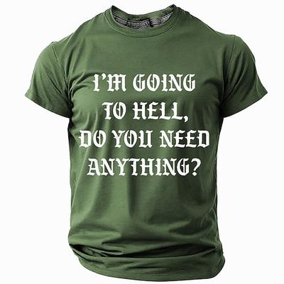 Herren Lustiges Sarkastisches Grafik T-Shirt 'Ich gehe in die Hölle brauchst du etwas?' Witziges Kurzarm Lifestyle Tee