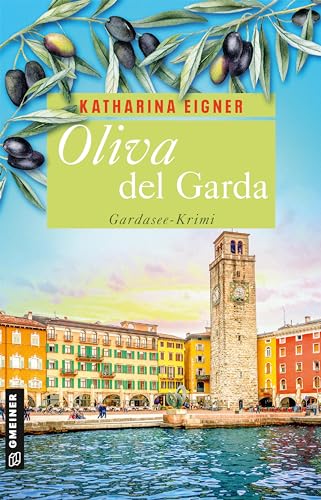 Katharina Eigner - Oliva del Garda: Gardasee-Krimi (Kriminalromane im GMEINER-Verlag) - Preis vom 06.10.2026 07:26:00 h
