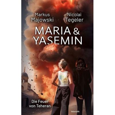 Maria & Yasemin, Taschenbuch von Markus Majowski & Nicolai Tegeler, Novum Verlag, 978-3-7116-0596-2