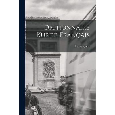 Dictionnaire Kurde-Français, Taschenbuch von Auguste Jaba, Creative Media Partners, LLC, 978-1-01-582897-1