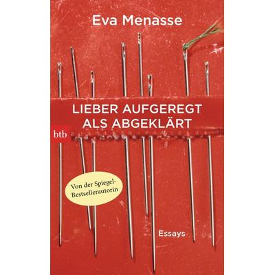 Lieber aufgeregt als abgeklärt, Taschenbuch von Eva Menasse, btb, 978-3-442-71372-1