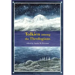 Tolkien among the Theologians, Belletristik von Austin M. Freeman
