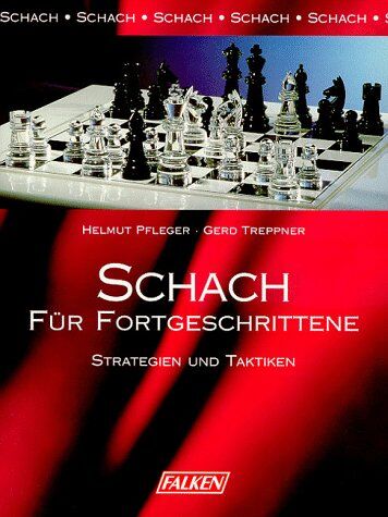 Helmut Pfleger - Schach für Fortgeschrittene. Strategien und Taktiken. - Preis vom 30.09.2026 09:01:18 h