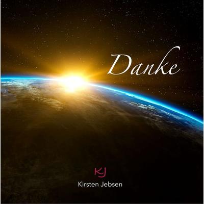 Danke, Gebundene Ausgabe von Kirsten Jebsen, BoD – Books on Demand, 978-3-7448-8333-7