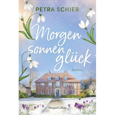 Morgensonnenglück, Taschenbuch von Petra Schier, HarperCollins Taschenbuch