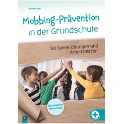 Mobbing-Prävention in der Grundschule, aktualisierte Neuauflage, Schulbücher von Sebastian Hölscher, Naomi Drew