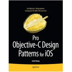 Pro Objective-C Design Patterns for iOS, Fachbücher von Carlo Chung