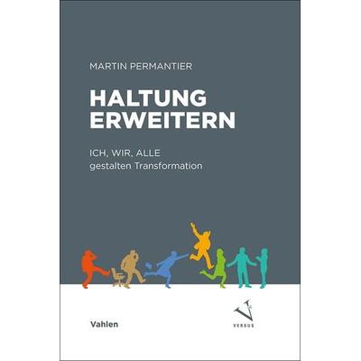 Haltung erweitern, Gebundene Ausgabe von Martin Permantier, Vahlen, Franz, 978-3-8006-7098-7
