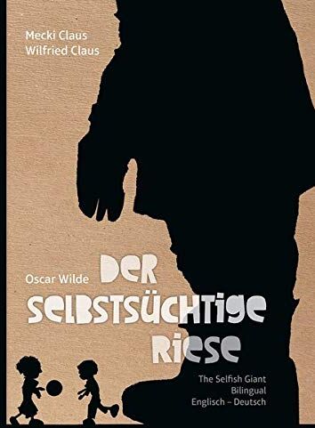 Oscar Wilde - Der selbstsüchtige Riese: The Selfish Giant - Preis vom 09.10.2026 07:28:09 h