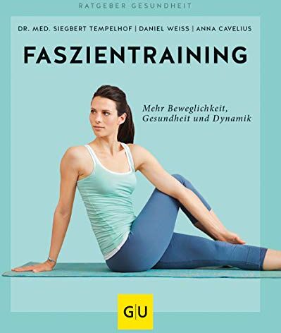 Anna Cavelius - Faszientraining: Mehr Beweglichkeit, Gesundheit und Dynamik (GU Ratgeber Gesundheit) - Preis vom 09.10.2026 07:28:09 h