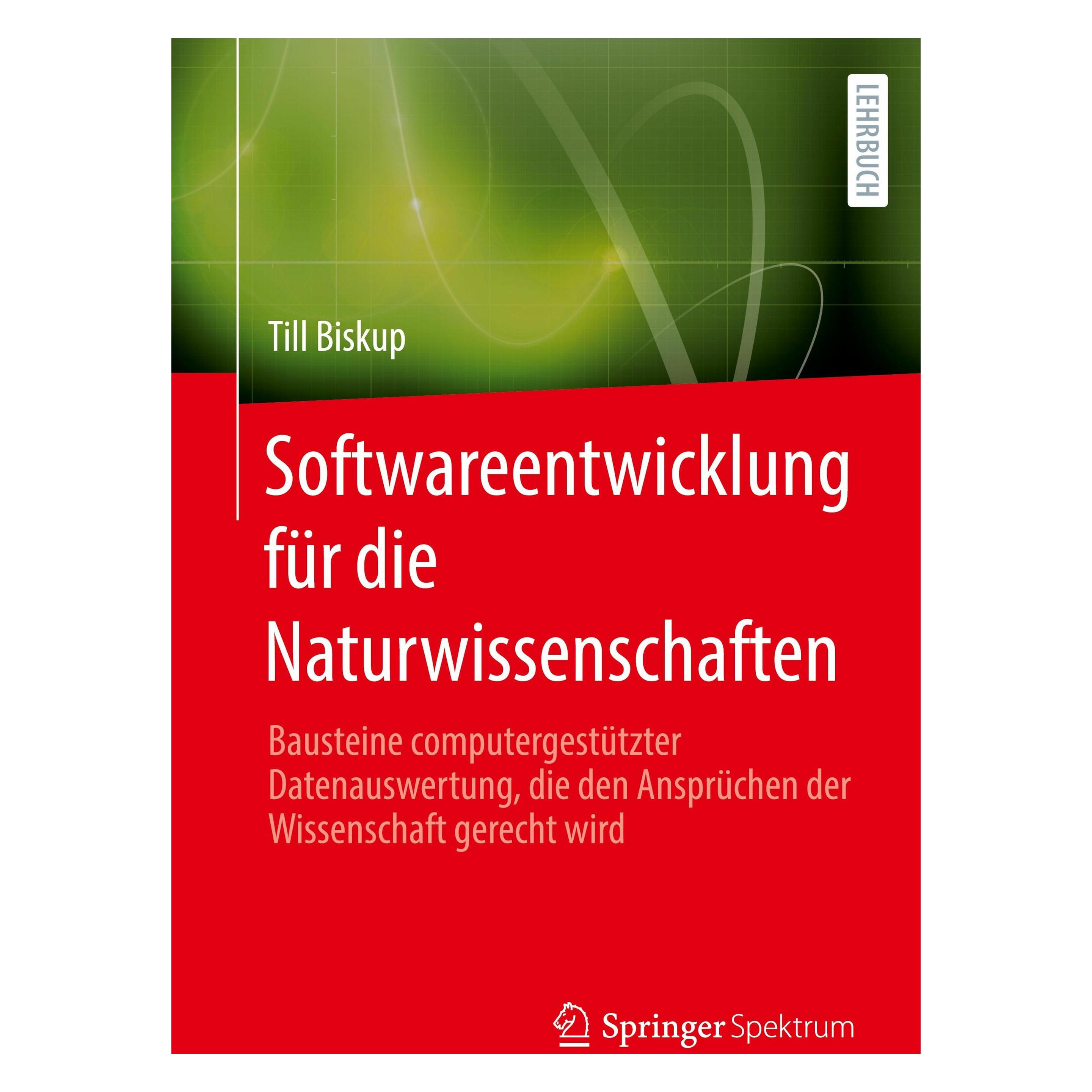 Springer Softwareentwicklung für die Naturwissenschaften (Deutsch, Softcover, Till Biskup) (62624373)