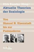 Dirk Kaesler - Aktuelle Theorien der Soziologie: Von Shmuel N. Eisenstadt bis zur Postmoderne - Preis vom 18.10.2026 15:28:09 h