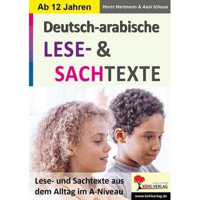 Deutsch-Arabische LESETEXTE und SACHTEXTE, Taschenbuch von Aani Ichoua,Horst Hartmann, KOHL VERLAG Der Verlag mit dem Baum, 978-3-96624-048-2