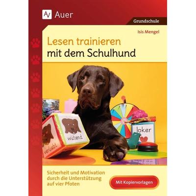 Lesen trainieren mit dem Schulhund, Geheftet von Isis Mengel, Auer Verlag in der AAP Lehrerwelt GmbH, 978-3-403-08758-8