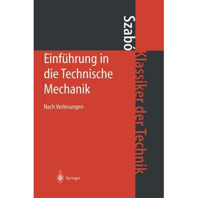 Einführung in die Technische Mechanik, Taschenbuch von Istvan Szabo, Springer Berlin, 978-3-540-13293-6