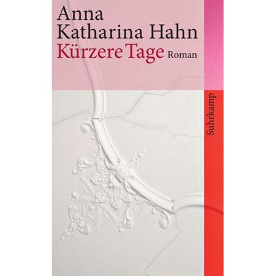 Kürzere Tage, Taschenbuch von Anna Katharina Hahn, Suhrkamp