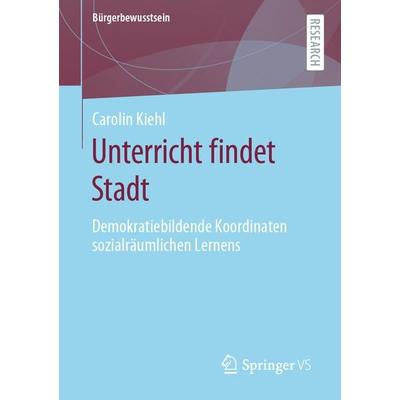 Unterricht findet Stadt, Taschenbuch von Carolin Kiehl, Springer Fachmedien Wiesbaden GmbH, 978-3-658-31426-2