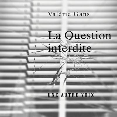 La Question Interdite - Valérie Gans, Audio, 9782940838059