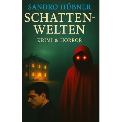 Schattenwelten, Taschenbuch von Sandro Hübner, Tredition, 978-3-384-84800-0