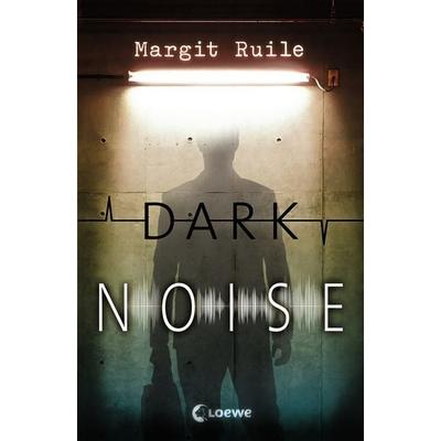 Dark Noise, Taschenbuch von Margit Ruile, Loewe