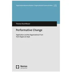 Performative Change, Fachbücher von Thomas Duschlbauer
