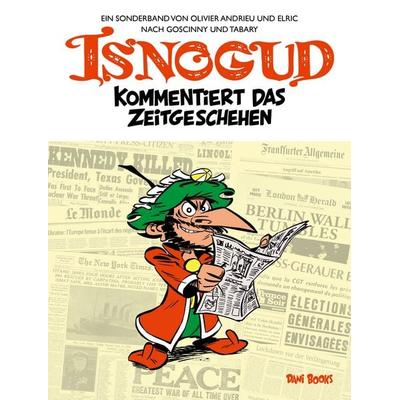 Isnogud kommentiert das Zeitgeschehen (Ein Isnogud-Sonderband), Gebundene Ausgabe von Olivier Andrieu, Dani Books, 978-3-95956-063-4