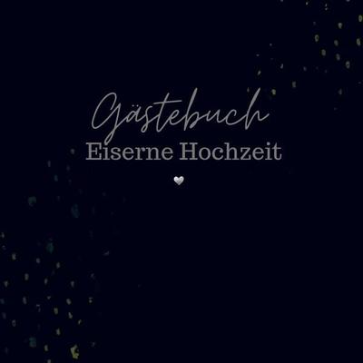 Gästebuch Eiserne Hochzeit- Gästebuch Blanko, Taschenbuch von Sophie D. Kleemann, Bookmundo, 978-94-037-5553-3