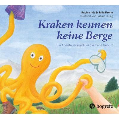 Kraken kennen keine Berge, Gebundene Ausgabe von Sabine Ihle,Julia Krohn, Hogrefe AG, 978-3-456-86308-5
