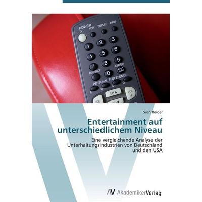 Entertainment auf unterschiedlichem Niveau, Taschenbuch von Sven Berger, AV Akademikerverlag, 978-3-639-40500-2