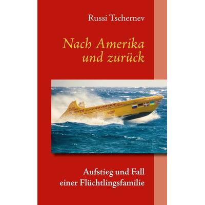 Nach Amerika und zurück, Taschenbuch von Russi Tschernev, Twentysix, 978-3-7407-1615-8