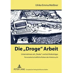 Die «Droge» Arbeit, Fachbücher von Ulrike Emma Meissner