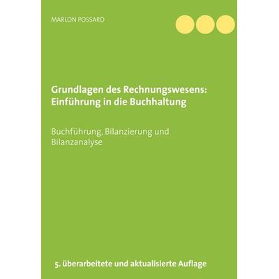 Grundlagen des Rechnungswesens: Einführung in die Buchhaltung, Taschenbuch von Marlon Possard, BoD – Books on Demand, 978-3-7526-1035-2