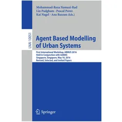 Agent Based Modelling of Urban Systems, Fachbücher von Ana Bazzan, Mohammad-Reza Namazi-Rad, Kai Nagel, Pascal Perez, Lin Padgham