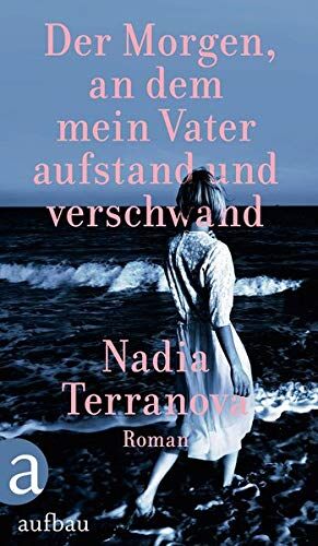 Nadia Terranova - Der Morgen, an dem mein Vater aufstand und verschwand: Roman - Preis vom 17.10.2026 19:25:27 h