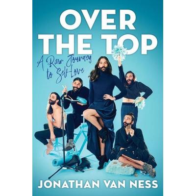 Over the Top, Gebundene Ausgabe von Jonathan van Ness, Harper Collins Publ. USA