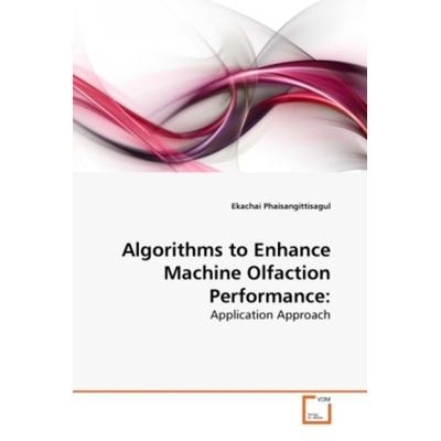 Phaisangittisagul, E: Algorithms to Enhance Machine Olfactio, Taschenbuch von Ekachai Phaisangittisagul, VDM, 978-3-639-27433-2