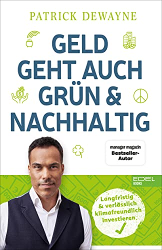 Patrick Dewayne - Geld geht auch grün & nachhaltig: Langfristig & verlässlich klimafreundlich investieren - Preis vom 09.10.2026 07:28:09 h