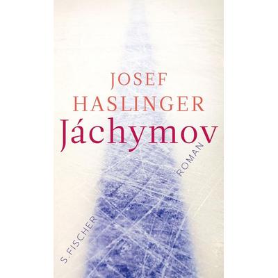 Jáchymov, Gebundene Ausgabe von Josef Haslinger, S. Fischer Verlag