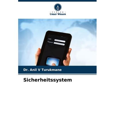 Sicherheitssystem, Taschenbuch von Anil V. Turukmane, Verlag Unser Wissen, 978-620-6-56899-5