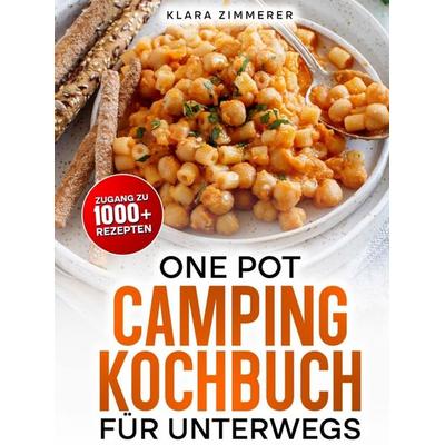 One Pot Camping Kochbuch für unterwegs, Gebundene Ausgabe von Klara Zimmerer, Bookmundo, 978-94-038-9349-5