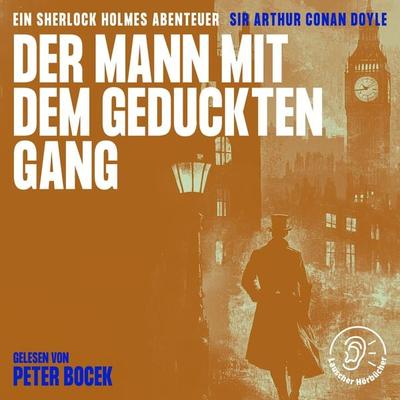 Der Mann mit dem geduckten Gang - Arthur Conan Doyle, Audio, 9783991762232