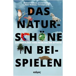 Das Naturschöne in Beispielen, Sachbücher von Peter Risthaus, Jessica Güsken, Christian Lück, Michael Niehaus
