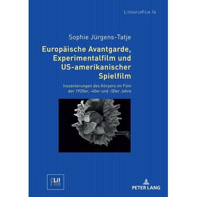 Europäische Avantgarde, Experimentalfilm und US-amerikanischer Spielfilm, Gebundene Ausgabe von Sophie Jürgens-Tatje, Peter Lang GmbH, Internationaler