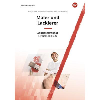 Maler und Lackierer, Taschenbuch von Uta Mengel,Sascha Kober,Daniel Tewes,Alexandra Marx,Anja Rohde, Westermann Schulbuchverlag, 978-3-14-231633-8