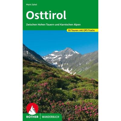 ROTHER Wanderbuch Osttirol, Taschenbuch von Mark Zahel, Rother Bergverlag, 978-3-7633-3387-5