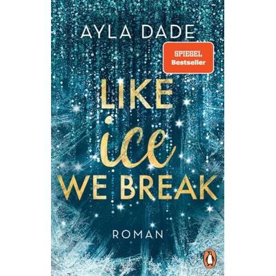 Like Ice We Break, Taschenbuch von Ayla Dade, Penguin