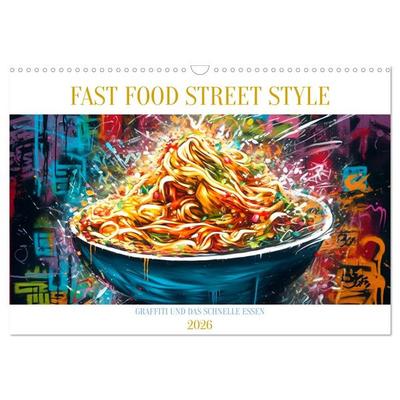 FAST FOOD STREET STYLE (Wandkalender 2026 DIN A3 quer), CALVENDO Monatskalender
